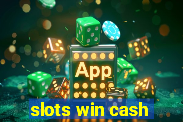 slots win cash